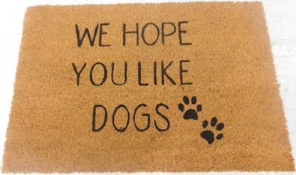 We Hope You Like Dogs Doormat 60x40cm