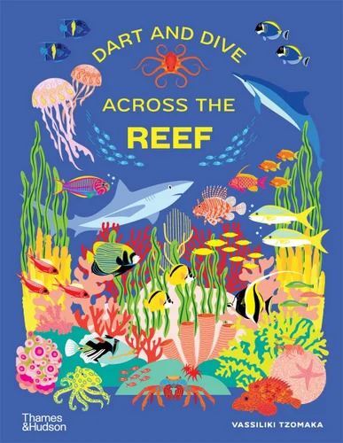 Dart and Dive across the Reef: Life in the world&#