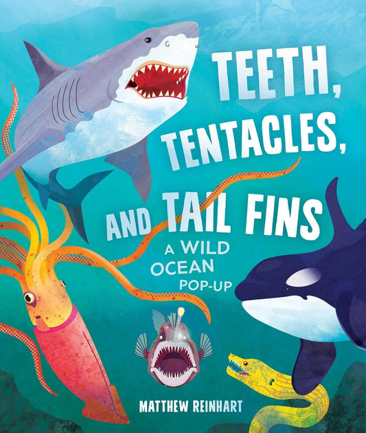 Teeth, Tentacles, and Tail Fins (Reinhart Pop-Up S